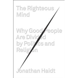 The Righteous Mind - By Jon Haidt